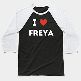 i love Freya Baseball T-Shirt